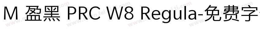 M 盈黑 PRC W8 Regula字体转换